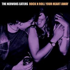 Rock n Roll Your Heart Away mp3 Album by Nervous Eaters