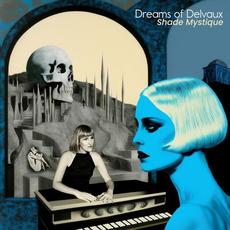 Shade Mystique mp3 Album by Dreams of Delvaux