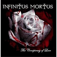 The Conspiracy of Love mp3 Album by Infinitus Mortus