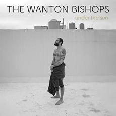 Under The Sun mp3 Album by The Wanton Bishops