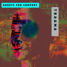 Trauma mp3 Album by Ghosts For Comfort