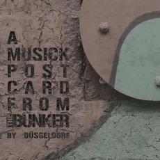 A Musick Postcard From The Bunker mp3 Single by Düsseldorf