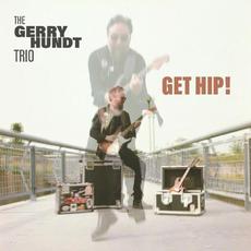 Get Hip! mp3 Album by The Gerry Hundt Trio