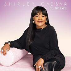 Fill This House mp3 Album by Shirley Caesar