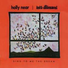 Sing to Me the Dream mp3 Live by Holly Near & Inti‐Illimani