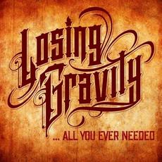 All You Ever Needed mp3 Album by Losing Gravity