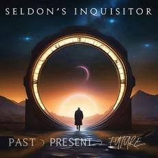 Past Present Future mp3 Album by Seldon's Inquisitor