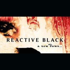 A New Dawn... mp3 Album by Reactive Black