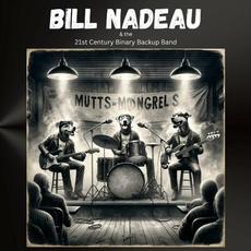 Mutts And Mongrels mp3 Album by Bill Nadeau