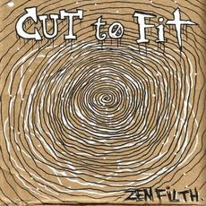 Zen Filth. mp3 Album by Cut to Fit