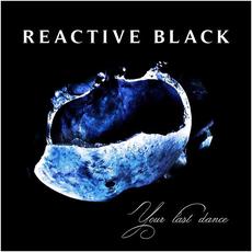 Your Last Dance mp3 Single by Reactive Black