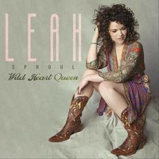 Wild Heart Queen mp3 Album by Leah Sproul