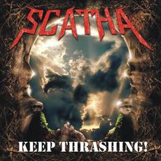 Keep Thrashing! mp3 Album by Scatha