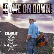 Come On Down mp3 Album by Charlie And The Rangers