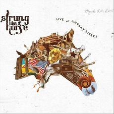 Live at Lindsay Street mp3 Album by Strung Like a Horse