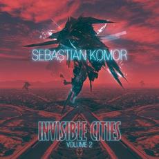 Invisible Cities Vol. 02 mp3 Album by Sebastian Komor