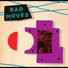 Bad Moves mp3 Album by Bad Moves