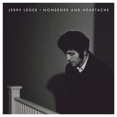 Nonsense and Heartache mp3 Album by Jerry Leger