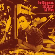 For Beginners: The Best of M. Ward mp3 Artist Compilation by M. Ward