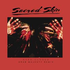 Eyes Closed (Drab Majesty remix) mp3 Single by Sacred Skin