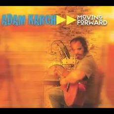 Moving Forward mp3 Album by Adam Karch