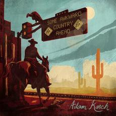 Some Awkward Country Ahead mp3 Album by Adam Karch