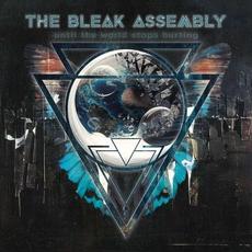 until the world stops hurting mp3 Album by The Bleak Assembly