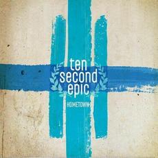 Hometown mp3 Album by Ten Second Epic