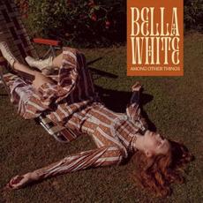 Among Other Things mp3 Album by Bella White