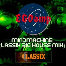 Mindmachine (Lassix Big House Mix) mp3 Remix by EGOamp