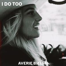 I Do Too mp3 Single by Averie Bielski