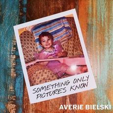 Something Only Pictures Know mp3 Single by Averie Bielski