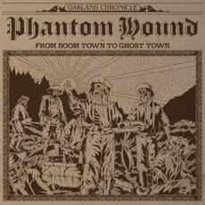 From Boom Town To Ghost Town mp3 Album by Phantom Hound