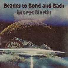 Beatles to Bond and Bach mp3 Album by George Martin