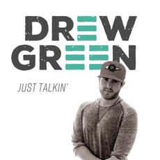 Just Talkin mp3 Single by Drew Green