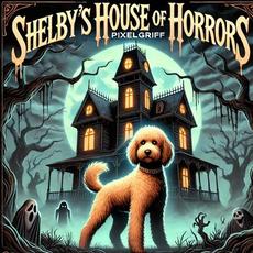 Shelby's House of Horrors mp3 Single by PixelGriff