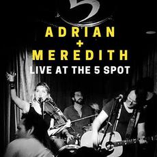 Live At The 5 Spot mp3 Live by Adrian + Meredith