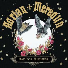 Bad For Business mp3 Album by Adrian + Meredith