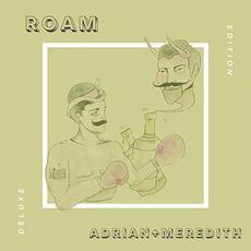 ROAM (Deluxe Edition) mp3 Album by Adrian + Meredith