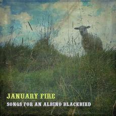 Songs for an Albino Blackbird mp3 Album by January Fire