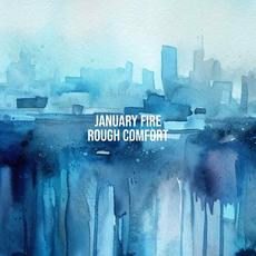 Rough Comfort mp3 Album by January Fire