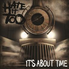 It's About Time mp3 Album by Hate It Too