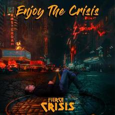 Enjoy The Crisis mp3 Album by Fierce Crisis