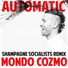 Automatic (Shampagne Socialists Remix) mp3 Single by Mondo Cozmo