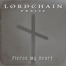 Pierce My Heart mp3 Album by Lordchain