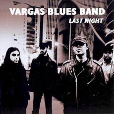 Last Night mp3 Artist Compilation by Vargas Blues Band