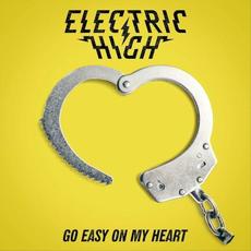 Go Easy on My Heart mp3 Album by Electric High