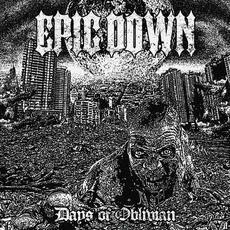 Days of Oblivion mp3 Album by Epic Down