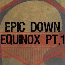 Equinox Pt.1 mp3 Album by Epic Down