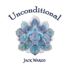 Unconditional mp3 Album by Guitar Jack Wargo